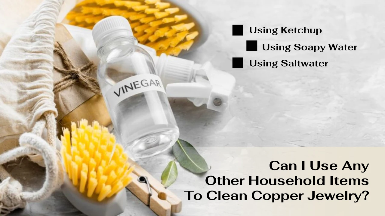 Can-I-Use-Any-Other-Household-Items-To-Clean-Copper-Jewelry