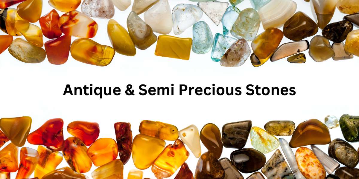Where to Get Antique & Semi Precious Stones? Where to Get Antique & Semi Precious Stones?