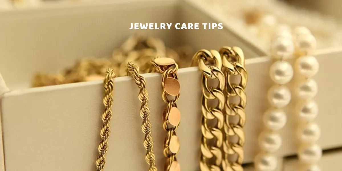 Jewelry Care Tips